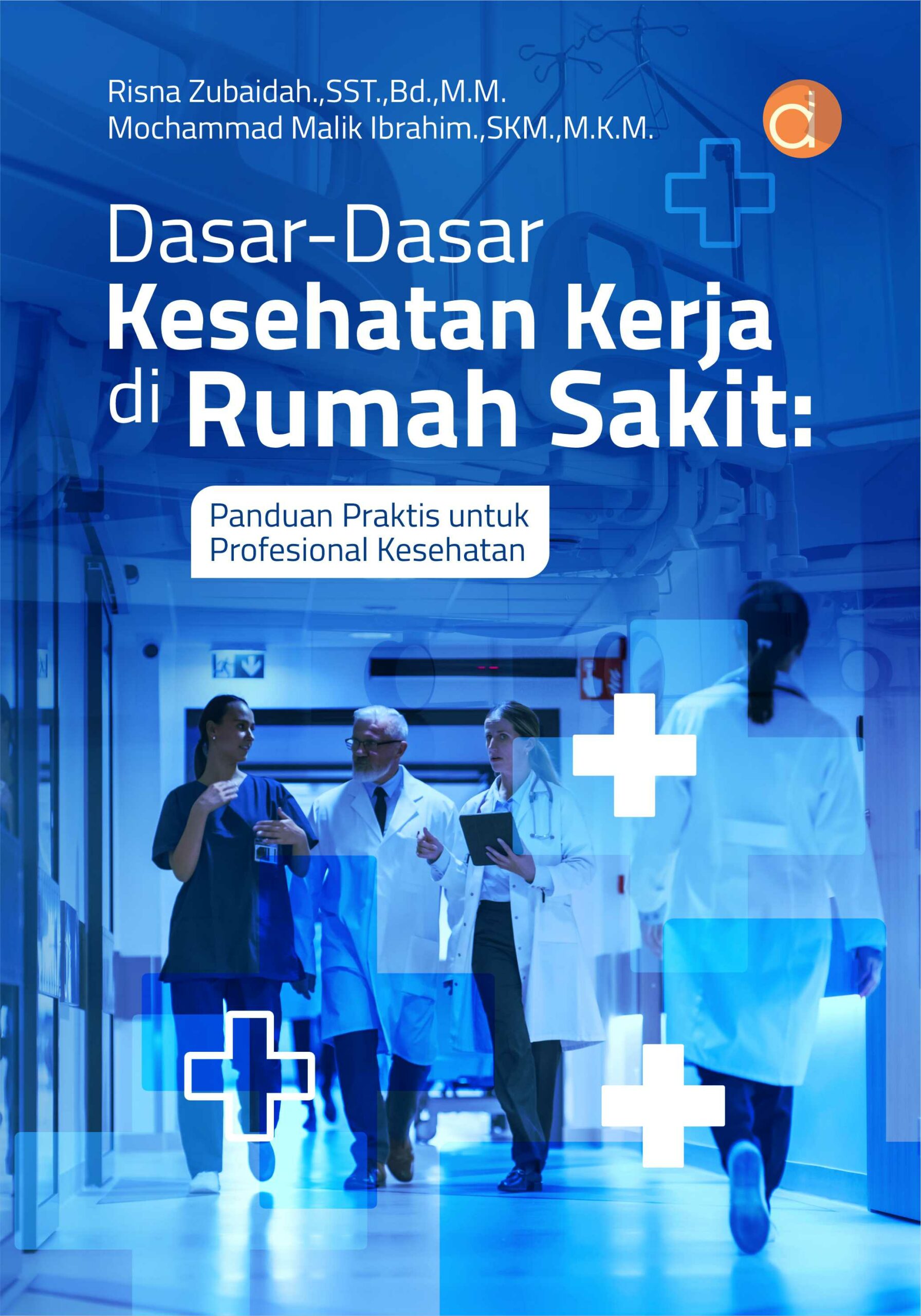 Dasar-Dasar Kesehatan Kerja di Rumah Sakit: Panduan Praktis untuk Profesional Kesehatan