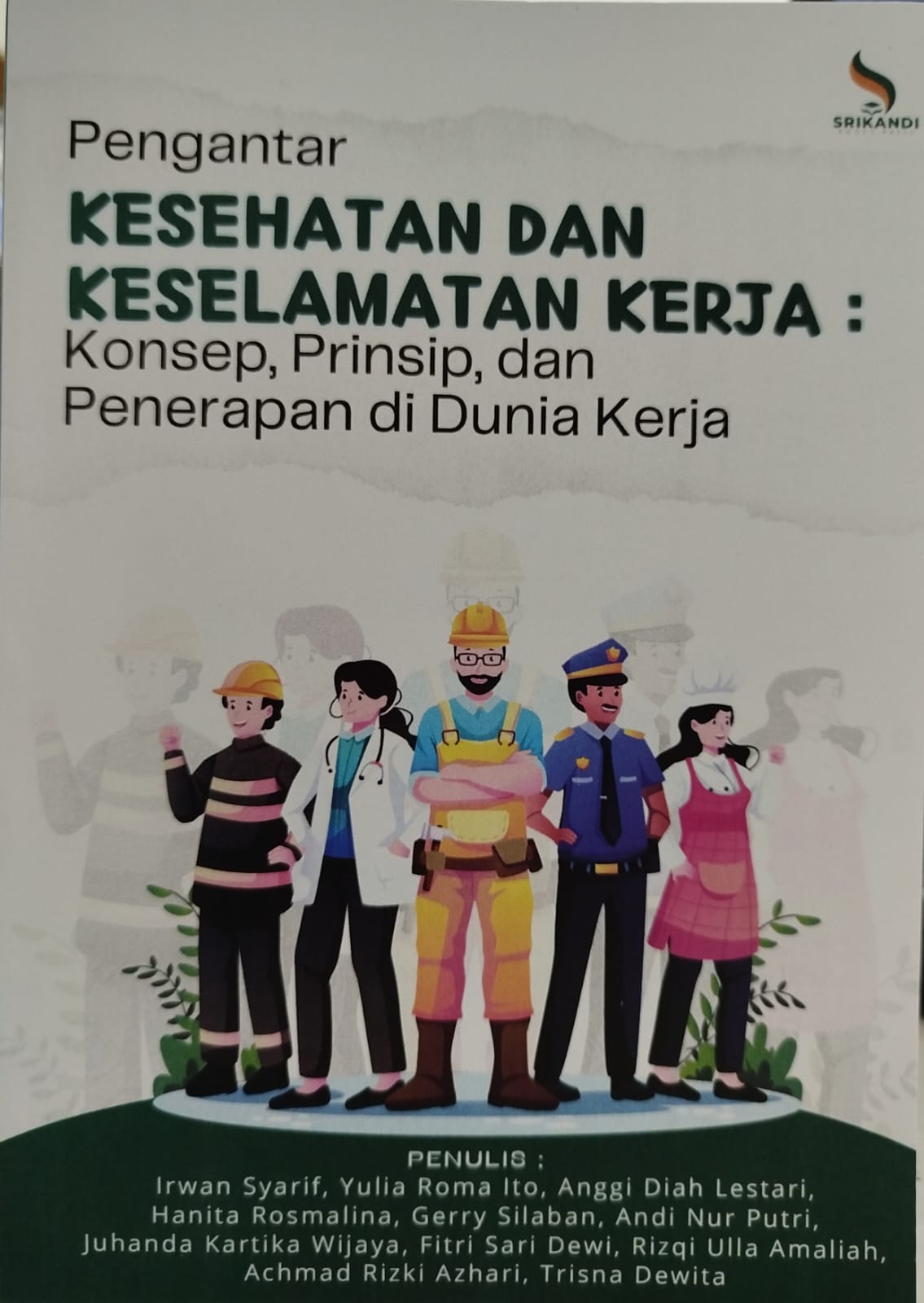 Pengantar kesehatan dan keselamatan kerja: Konsep, Prinsip, dan Penerapan di Dunia Kerja
