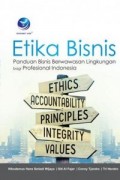 Etika Bisnis: Panduan Bisnis Berwawasan Lingkungan Bagi Profesional Indonesia