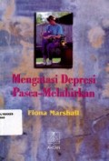 Mengatasi Depresi Pasca-Melahirkan