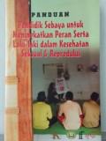 Panduan Pendidik Sebaya untuk Meningkatkan Peran Serta Laki-laki dalam Kesehatan Seksual & Reproduksi