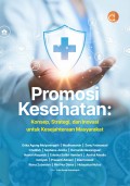 Buku Promosi Kesehatan: Konsep, Strategi, dan Inovasi untuk Kesejahteraan Masyarakat