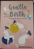 Gentle Birth Melahirkan Tanpa Trauma