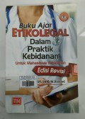 Buku Ajar Etikolegal dalam Praktik Kebidanan untuk Mahasiswa Kebidanan (Edisi Revisi)