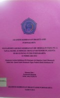 Manajemen Asuhan Kebidanan Ibu Bersalin Pada Ny. A G6P4A1 Hamil 43 Minggu Dengan Retensio Plasenta Di RS Gunung Putri Purwakarta 13 Februari 2012