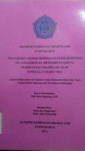 Manajemen Asuhan Kebidanan Patologis Pada Ny. A P3A0 Dengan Retensio Plasenta Di RSIA Aulia Jakarta Selatan Tanggal 13 Maret 2012