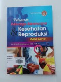 Pelayanan Keluarga Berencana Kesehatan dan Reproduksi: Edisi Revisi