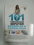 101 Pertanyaan Seputar Kehamilan dan Persalinan