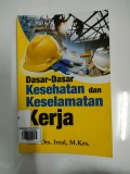 Dasar-dasar Kesehatan dan Keselamatan Kerja