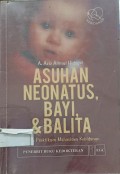 Asuhan Neonatus, Bayi, & Balita: Buku Praktikum Mahasiswa Kebidanan