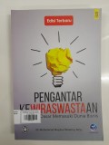 Pengantar Kewiraswastaan: Kerangka Dasar Memasuki Dunia Bisnis