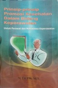 Prinsip-Prinsip Promosi Kesehatan Dalam Bidang Keperawatan