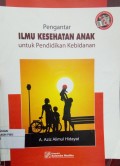 Pengantar Ilmu Kesehatan Anak  Untuk Pendidikan Kebidanan