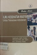 Buku Ajar ILMU KESEHATAN MASYARAKAT: Untuk Mahasiawa Kebidanan