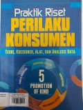 Praktik Riset Perilaku Konsumen: Teori, Kuesioner, Alat, dan Analisa Data