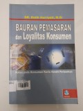 Bauran Pemasaran dan Loyalitas Konsumen