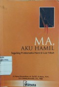 Ma, Aku Hamil: Segudang Problematika Hamil di Luar Nikah