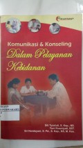Komunikasi & Konseling Dalam Pelayanan Kebidanan