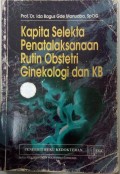Kapita Selekta Penatalaksanaan Rutin Obstetri Ginekologi dan KB