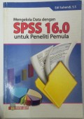 Mengelola Data Dengan SPSS 16.0 Untuk Peneliti Pemula